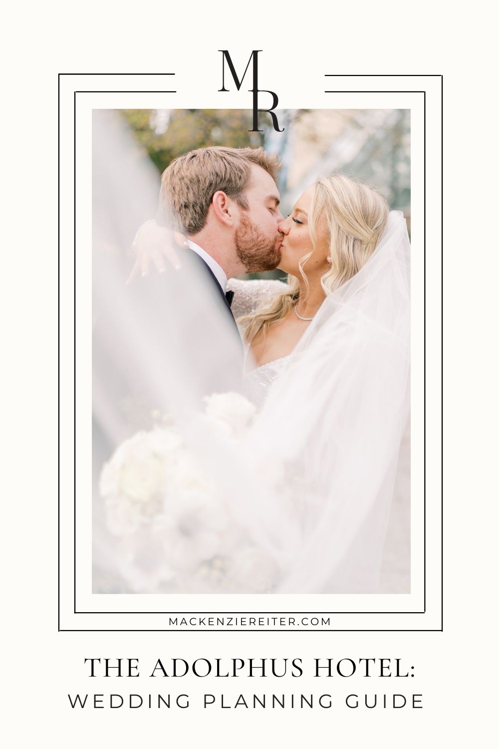 Bride and groom share a kiss during their wedding shoot, captured by Mackenzie Reiter Photography; image overlaid with text that reads The Adolphus Hotel: Wedding Planning Guide